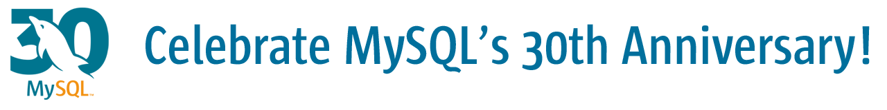 Celebrate MySQL’s 30th Anniversary!
